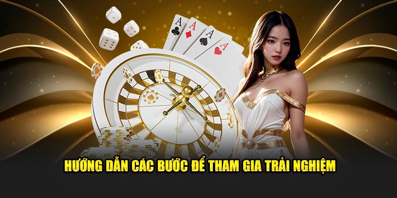 Hướng dẫn quy trình tham gia trải nghiệm chỉ trong vài phút