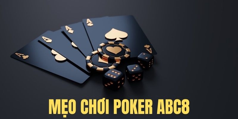 Mẹo chơi Poker hiệu quả từ các chuyên gia