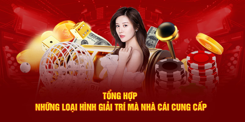 Tổng hợp những loại hình giải trí mà nhà cái cung cấp